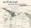 Au fil du trait: carnets d'un arpenteur